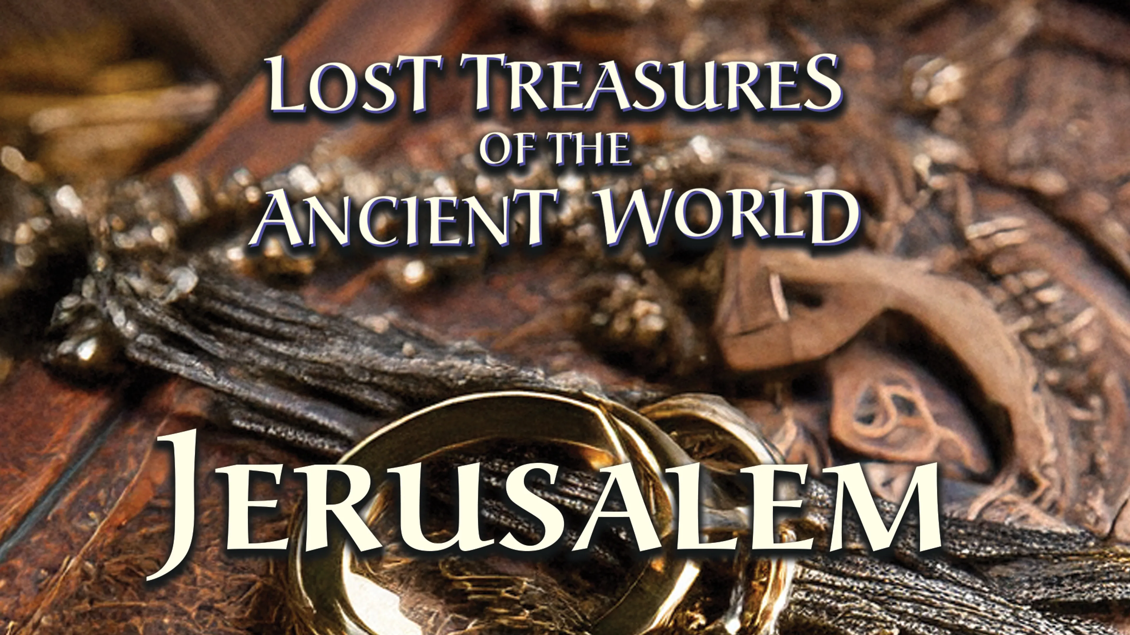Lost Treasures Of The Ancient World: Jerusalem poster